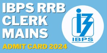 IBPS RRB ક્લાર્ક મેન્સ એડમિટ કાર્ડ 2024 રિલીઝ થયું: ડાઉનલોડ કરવાનાં પગલાં અને પરીક્ષાની તારીખ - હમણાં વાંચો