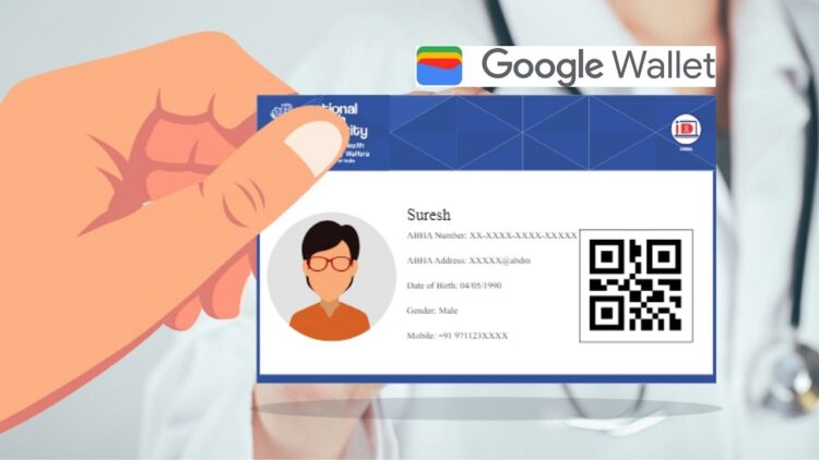 આયુષ્માન ભારત હેલ્થ કાર્ડ 2025 સુધીમાં Google Wallet પર ઉપલબ્ધ થશે; વિગતો તપાસો