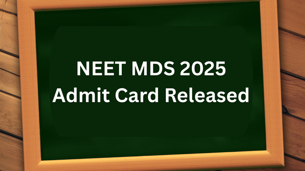 NEET MDS 2025 NATBORD.edu.in પર કાર્ડ આઉટ આઉટ; વિગતો તપાસો અને અહીં લિંક કરો