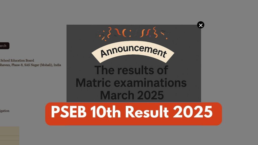 પીએસઇબી 10 મી પરિણામ 2025 પર PSEB.AC.in: 95.61% વિદ્યાર્થીઓ પસાર થાય છે - વિગતો તપાસો અને સીધી લિંક અહીં