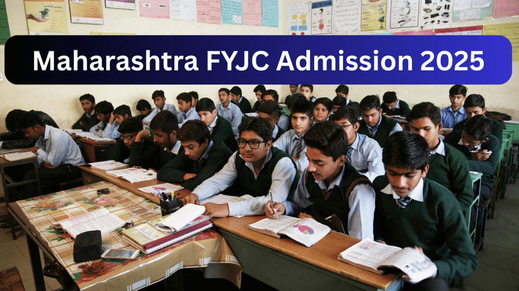 મહારાષ્ટ્ર FYJC પ્રવેશ 2025: વર્ગ 11 નોંધણી આજે મહાફાયજક ad ડમિશન.એનથી શરૂ થાય છે; પાત્રતા, દસ્તાવેજો જરૂરી અને લાગુ કરવાનાં પગલાં જાણો