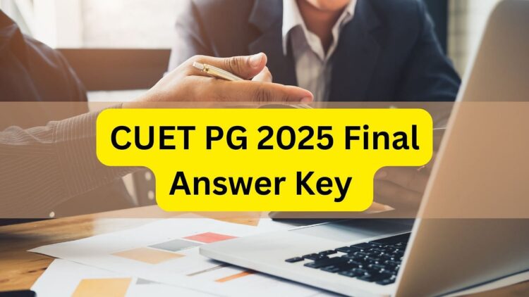 ક્યુએટ પીજી 2025 અંતિમ જવાબ કી પ્રકાશિત: હમણાં ડાઉનલોડ કરો અને પરિણામ અપડેટ્સ તપાસો