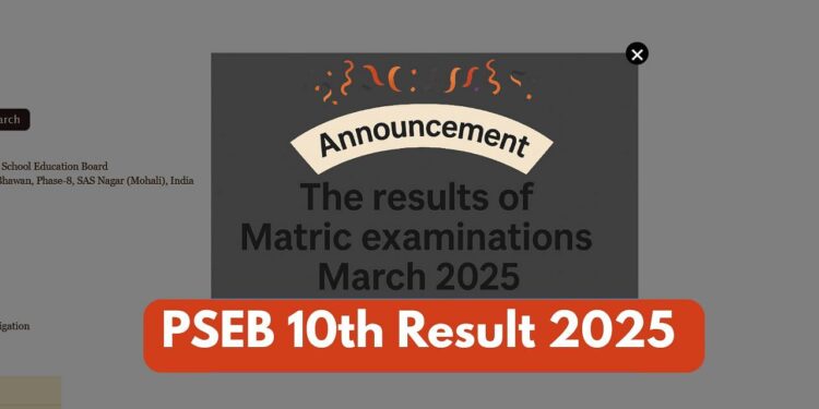 પીએસઇબી 10 મી પરિણામ 2025 પર PSEB.AC.in: 95.61% વિદ્યાર્થીઓ પસાર થાય છે - વિગતો તપાસો અને સીધી લિંક અહીં