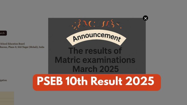 પીએસઇબી 10 મી પરિણામ 2025 પર PSEB.AC.in: 95.61% વિદ્યાર્થીઓ પસાર થાય છે - વિગતો તપાસો અને સીધી લિંક અહીં