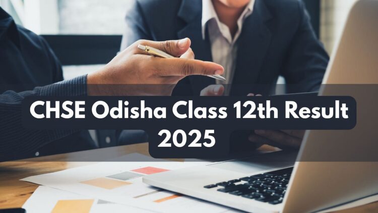 સીએચએસઈ ઓડિશા વર્ગ 12 મી પરિણામ 2025 ટૂંક સમયમાં અપેક્ષિત: સીધી લિંક તપાસો, અહીં ડાઉનલોડ કરવાના પગલાં