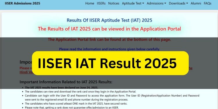 IATE 2025 પરિણામ IISERADMISSIUNS.IN પર જાહેર કરાયું: IISER એપિટ્યુડ ટેસ્ટ રેન્કને તપાસવા માટે અહીં સીધી લિંક છે અને આગળ શું છે