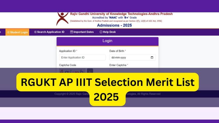 આરજીયુકેટી એપી IIIT સિલેક્શન મેરિટ લિસ્ટ 2025 આજે એડમિશન 25.rgukt.in પર બહાર આવવા માટે: બધી વિગતો તપાસો અને સીધી લિંક અહીં અહીં