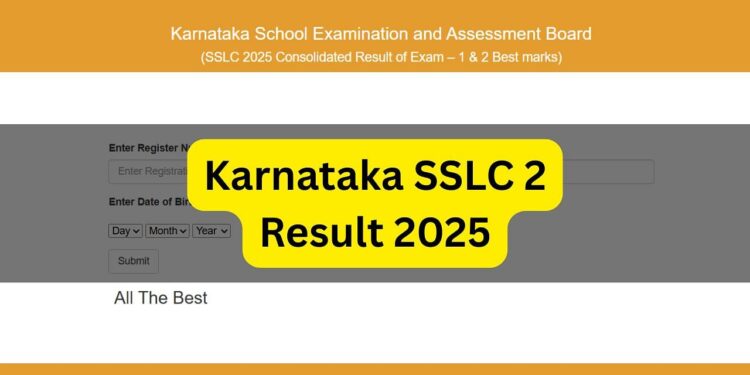 કર્ણાટક SSLC 2 પરિણામ 2025 Karresults.nic.in પર આઉટ: અહીં તપાસ અને ડાઉનલોડ કરવા માટે સીધી લિંક છે